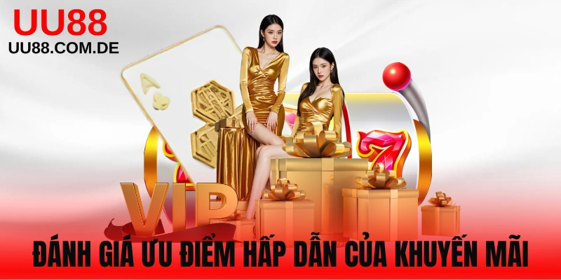 Khuyến mãi giá trị khủng chỉ có tại UU88